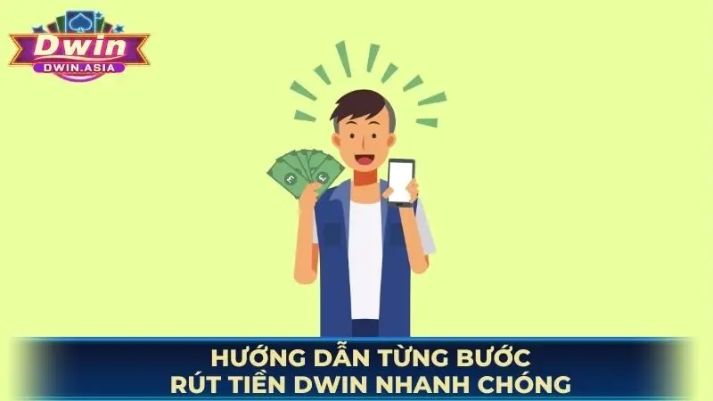 Hướng dẫn từng bước rút tiền DWIN nhanh chóng