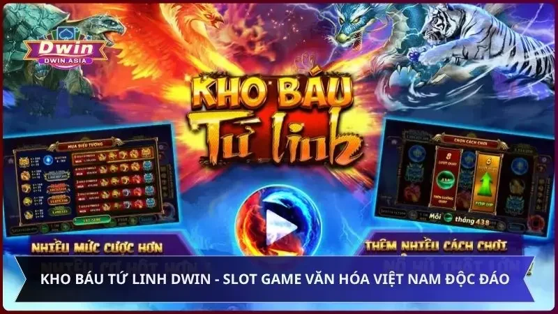 Kho Báu Tứ Linh Tại Dwin - Slot Game Văn Hóa Việt Nam Hay